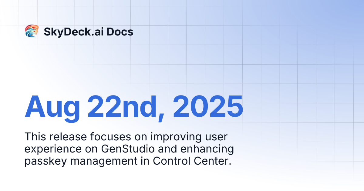 Aug 22nd, 2025 | SkyDeck.ai Docs